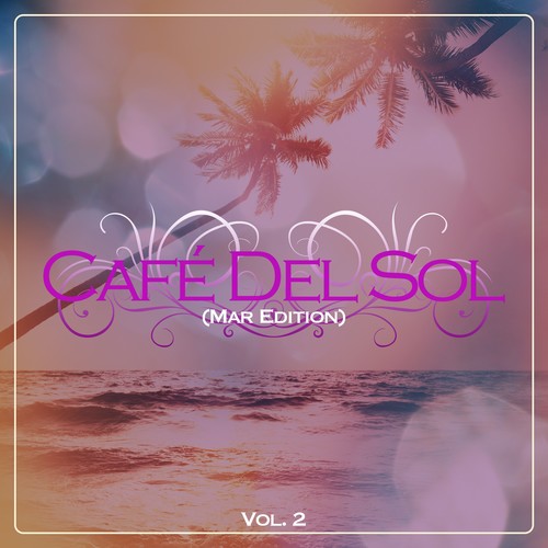 Café Del Sol (Mar Edition) Vol. 2