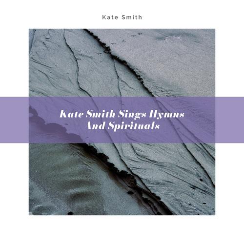 Kate Smith Sings Hymns And Spirituals