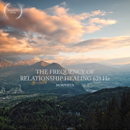 The Frequency of Relationship Healing 639 Hz