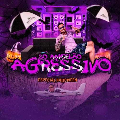 Só Mandelão Agressivo - Especial Halloween, Vol. 2 (Explicit)