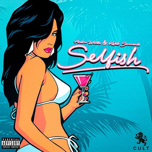 Selfish (feat. Aaron Carter) [Explicit]