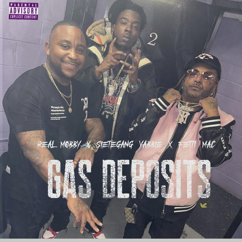 Gas Deposits (feat. Sietegang Yabbie & Fetti Mac) [Explicit]