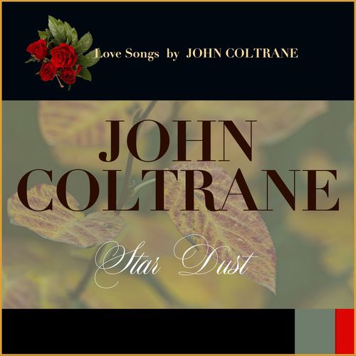 Star Dust (Love Songs by John Coletrane)