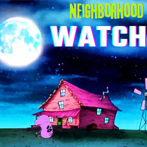 Neighborhood Watch (Explicit)