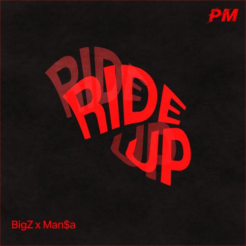 Ride Up (feat. BigZ & Mansa) [Explicit]