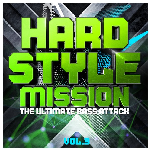 Hardstyle Mission, Vol. 3 - The Ultimate Bass Attack (Explicit)