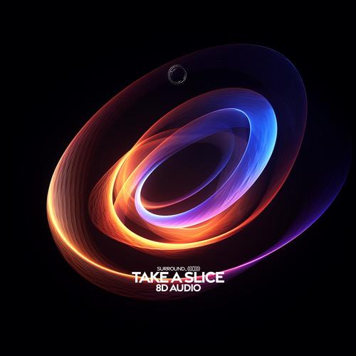 take a slice (8d audio)