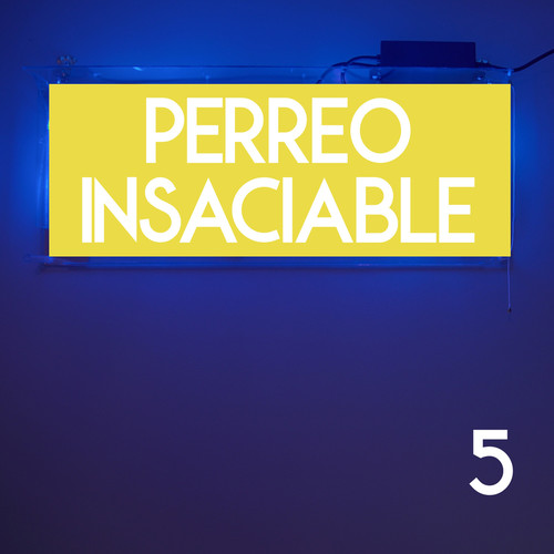 Perreo Insaciable Vol. 5 (Explicit)