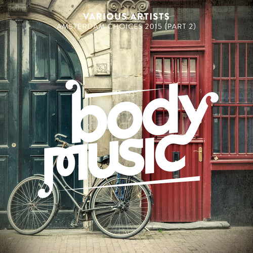 Body Music - Amsterdam Choices 2015, Pt. 2 (Explicit)