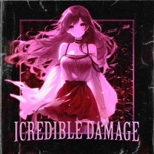 ICREDIBLE DAMAGE (Explicit)
