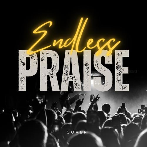 Endless Praise (feat. Josue Avila)