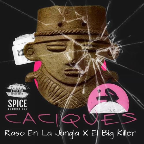 Caciques (feat. El Big Killer) [Explicit]