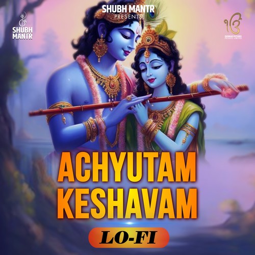 Achyutam Keshavam Lo-Fi