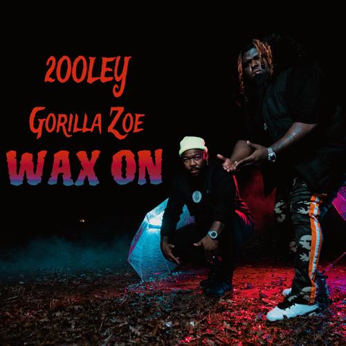 Wax On (feat. Gorilla Zoe) [Explicit]