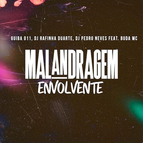 Malandragem Envolvente (Explicit)