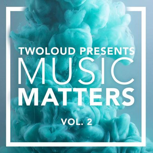 Twoloud Presents MUSIC MATTERS, Vol. 2