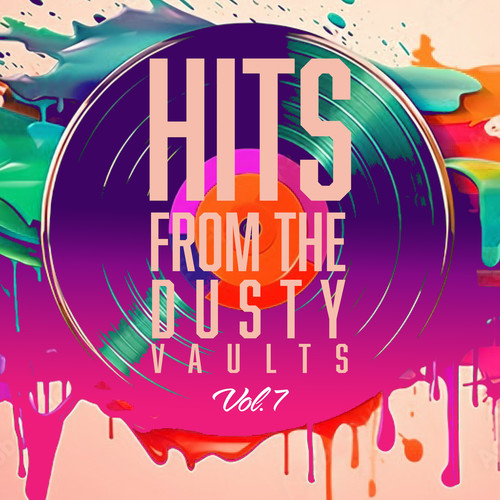 Hits from the Dusty Vaults, Vol. 7