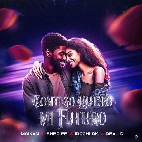 Contigo Quiero Mi Futuro (feat. Moikan, Sheriff, Irochi RK & Real D)