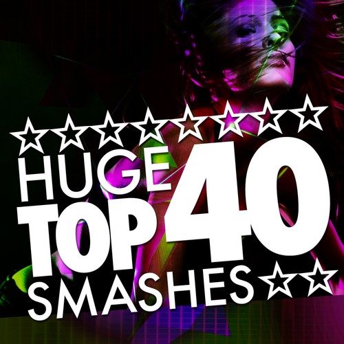 Huge Top 40 Smashes