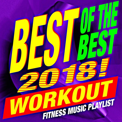 Best of the Best 2018! Workout - Fitness Music Playlist