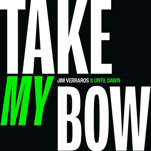 Take My Bow (Until Dawn Remixes) [Explicit]