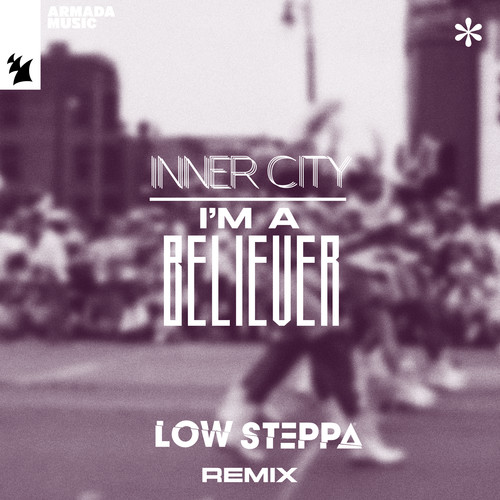 I'm A Believer (Low Steppa Remix)