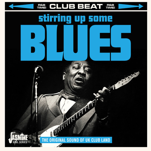 Club Beat: Stirring Up Some Blues (The Original Sound of UK Club Land)