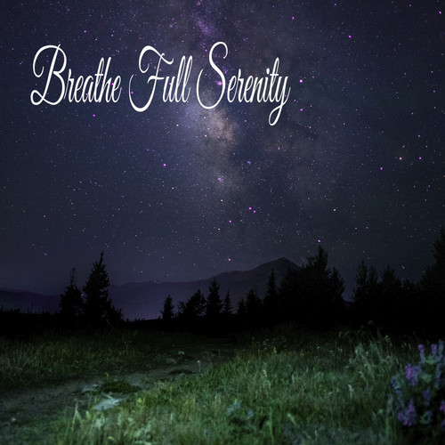 Breathe Full Serenity