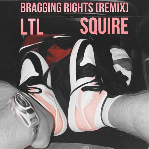 Bragging Rights (feat. SQUIRE) [Remix]
