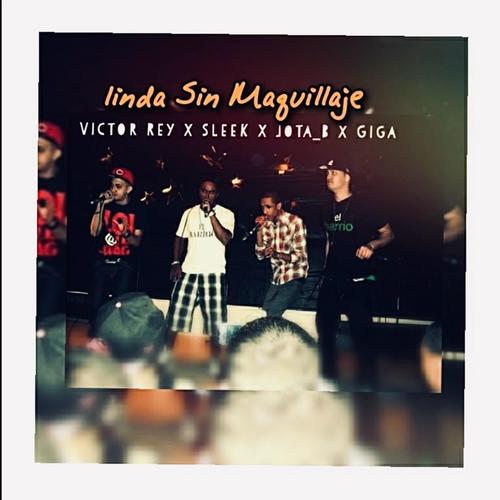 Linda Sin Maquillaje (feat. Sleek, Jota B & Giga)