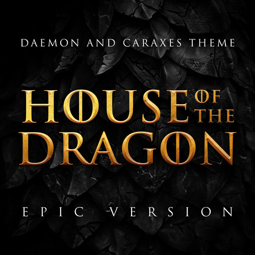 Daemon and Caraxes Theme - House of the Dragon (Epic Version)