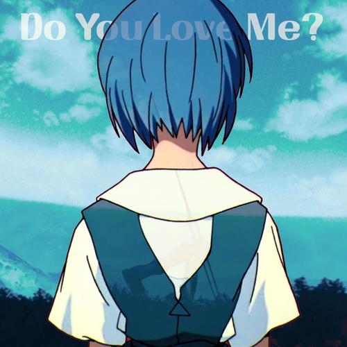 Do You Love Me?