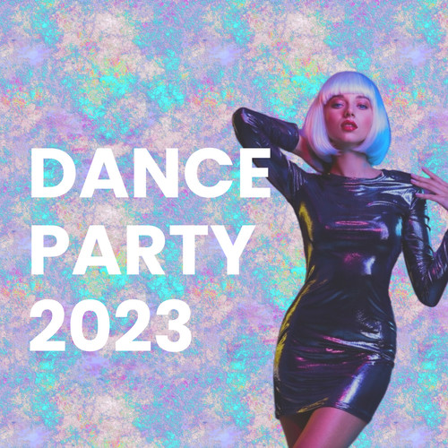 Dance Party 2023 (Explicit)