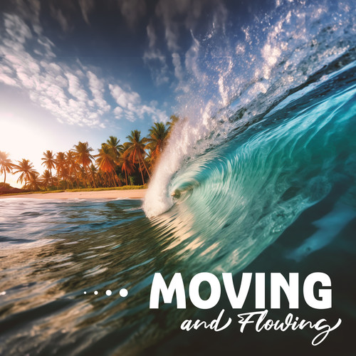 Moving and Flowing (Soft & Calming Ocean Music)