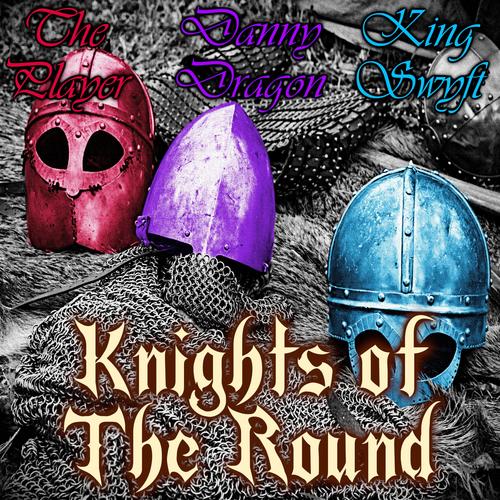 Knights of The Round (feat. The Player & King Swyft) [Explicit]