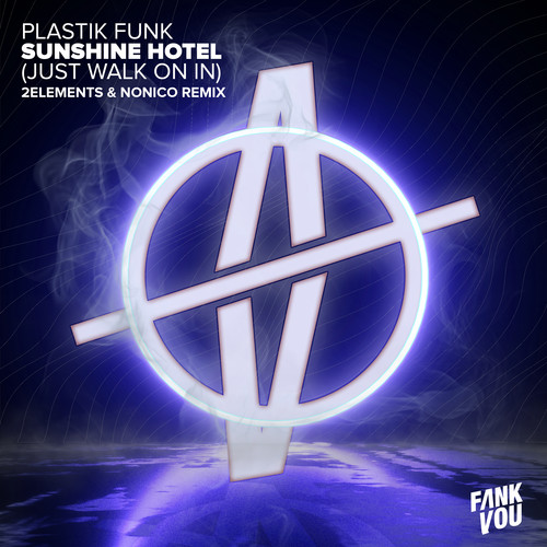 Sunshine Hotel (Just Walk On In) (2Elements X NONICO Remix)