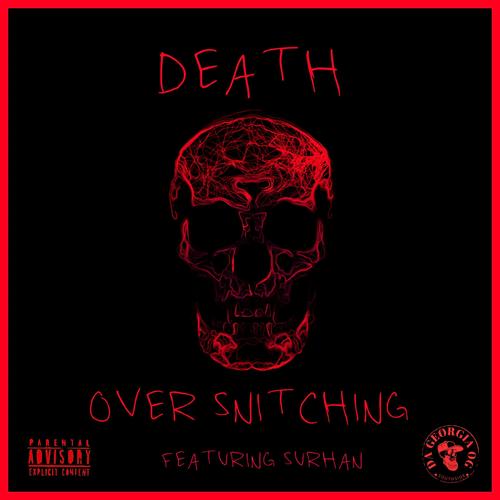 Death Over Snitching (feat. Surhan) [Explicit]