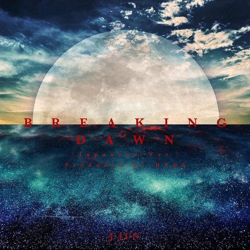 BREAKING DAWN (Japanese Ver.) Produced by HYDE