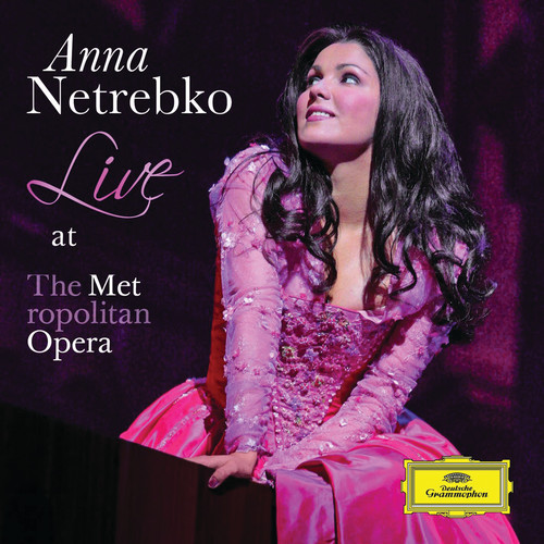 Anna Netrebko - Live At The Metropolitan Opera