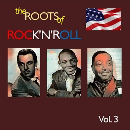 The Roots of Rock'n'Roll, Vol. 3