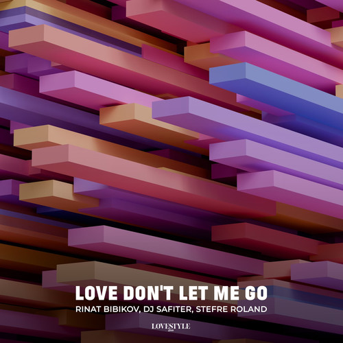 Love Don't Let Me Go