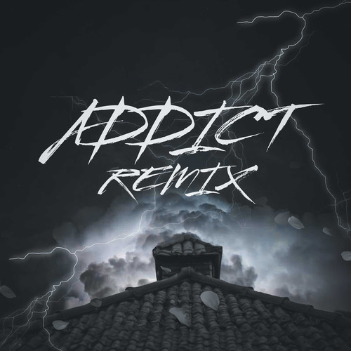 ADDICT REMIX (Explicit)