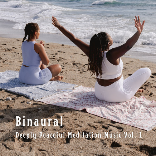 Binaural: Deeply Peaceful Meditation Music Vol. 1