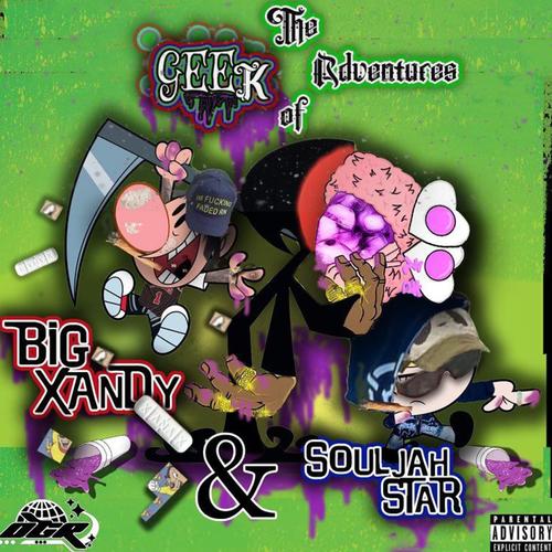 The Geek Adventures of Souljah & Xandy [Hosted by DREAMTHUG] (Explicit)