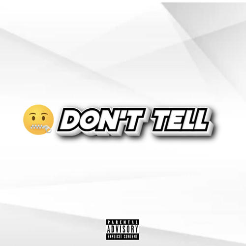 Don't Tell (Explicit)