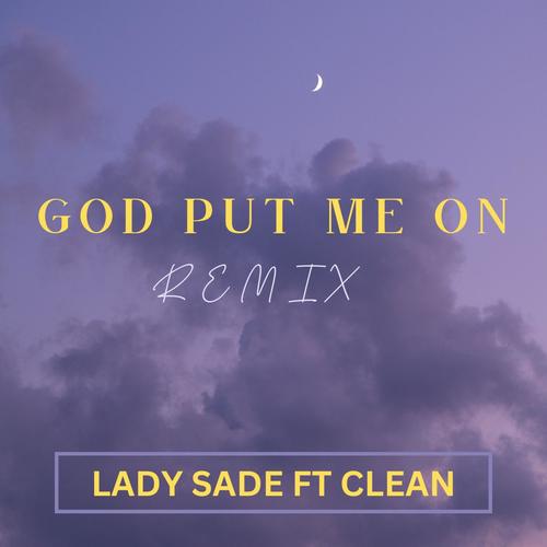 God Put Me On (remix) (feat. Clean)