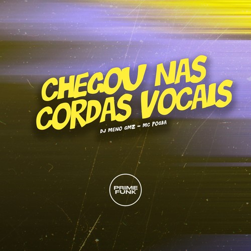 Chegou nas Cordas Vocais (Explicit)