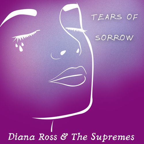 Tears of Sorrow - Diana Ross & The Supremes