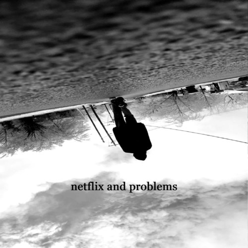 Netflix and Problem (feat. TASTY) [Explicit]