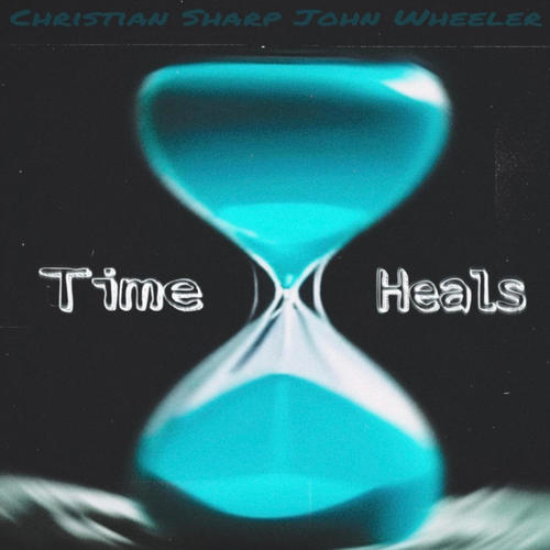 Time Heals (feat. John Wheeler)